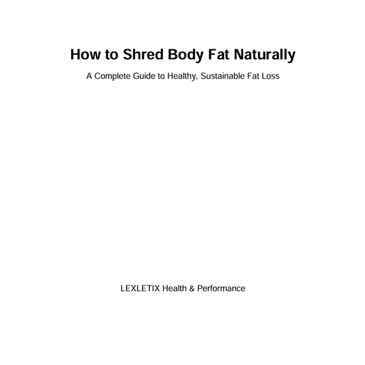 LEXLETIX - Shred Body Fat Naturally